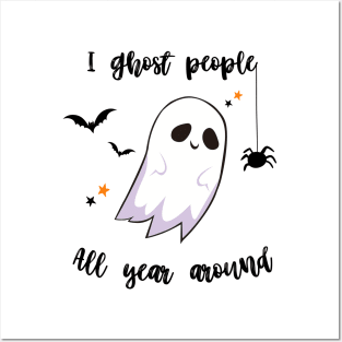 I GHOST PEOPLE ALL YEAR AROUND TEE Posters and Art